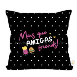 Almofada "Mais que amigas, FRIENDS"