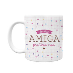 Caneca "Amiga pra Toda Vida" Personalizada