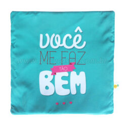 Capa de Almofada "Você me faz tão bem"
