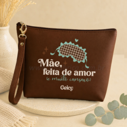 Necessaire Bag P “Feita de Amor e Cansaço” Personalizada